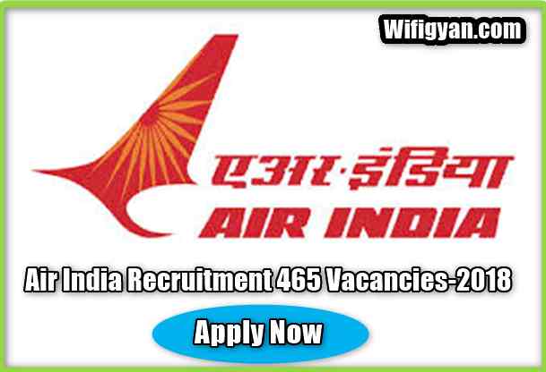 Air India Recruitment Jr.Executive and Others for 465 Vacancies-2018