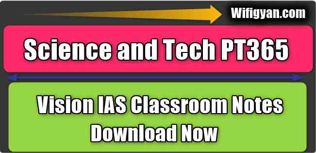 Science and Tech PT365 Vision IAS Classroom Notes PDF Download