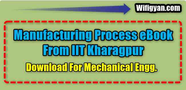 Manufacturing Process eBook From IIT Kharagpur Download