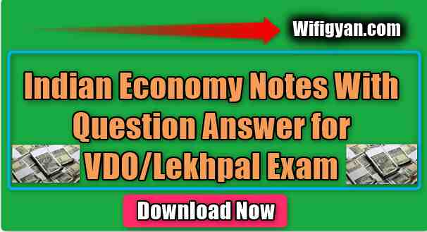 Indian Economy Notes With Question Answer for VDO/Lekhpal ExamIndian Economy Notes With Question Answer for VDO/Lekhpal Exam