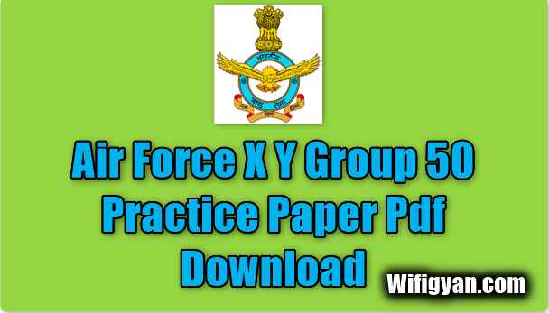 Air Force X Y Group 50 Practice Paper Pdf Download Air Force X Y Group 50 Practice Paper Pdf Download