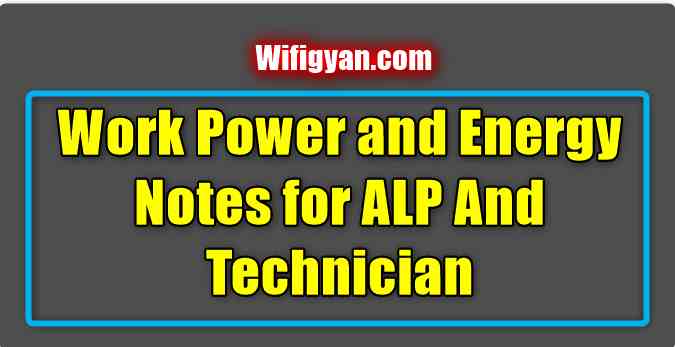Work Power and Energy Notes for ALP And Technician