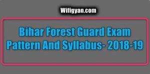 Bihar Forest Guard Exam Pattern And Syllabus- 2018-19