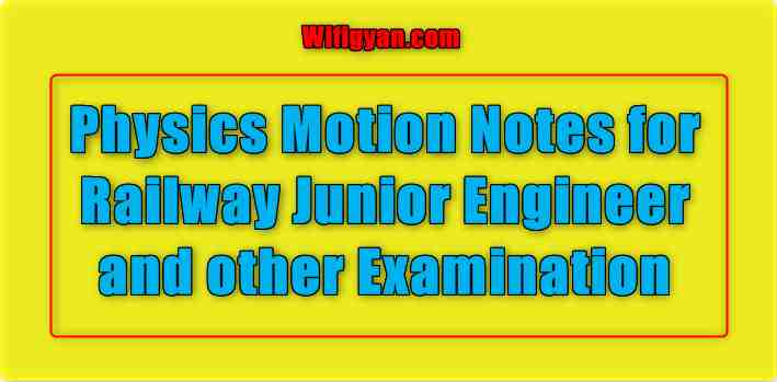 Physics Motion Notes for Railway Junior Engineer and other Examination