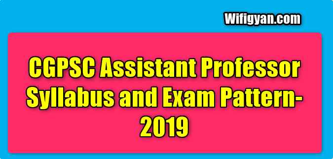 CGPSC Assistant Professor Syllabus and Exam Pattern-2019