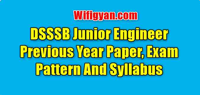 DSSSB Junior Engineer Previous Year Paper, Exam Pattern And Syllabus