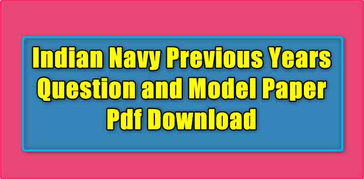 Indian Navy Previous Years Question and Model Paper Pdf Download