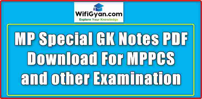 MP Special GK Notes PDF Download For MPPCS and other Examination