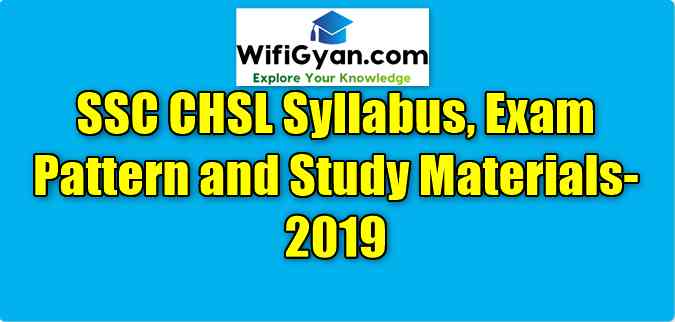 SSC CHSL Syllabus, Exam Pattern And Study Materials-2019