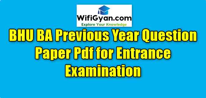 BHU BA Previous Year Question Paper Pdf for Entrance Examination