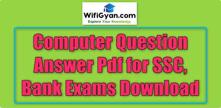 Computer Question Answer Pdf for SSC, Bank Exams Download