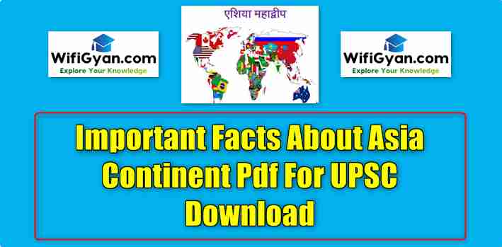 Important Facts About Asia Continent Pdf For UPSC Download