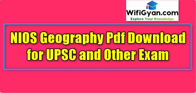 NIOS Geography Pdf Download for UPSC and Other Exam