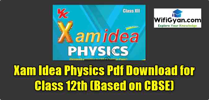 Xam Idea Physics Pdf Download for Class 12th (Based on CBSE)