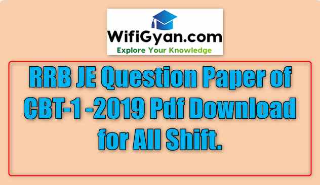 RRB JE Question Paper of CBT-1 -2019 Pdf Download for All Shift.