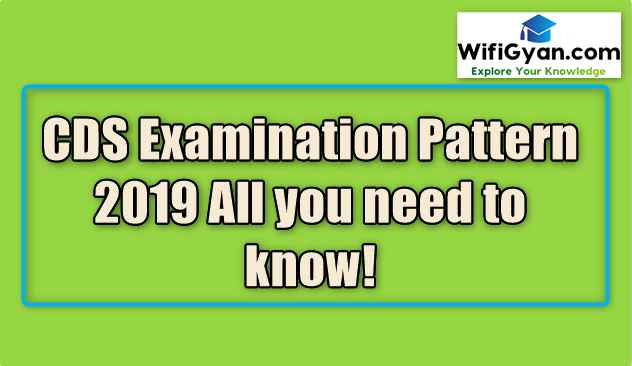 CDS Examination Pattern 2019 All you need to know!