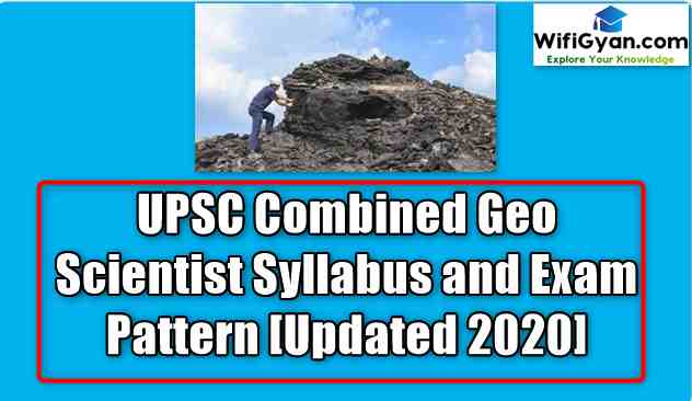 UPSC Combined Geo Scientist Syllabus and Exam Pattern [Updated 2020]
