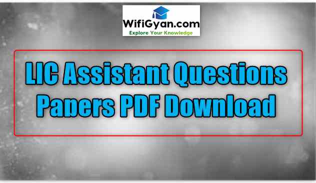 LIC Assistant Questions Papers PDF Download