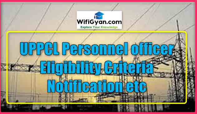 UPPCL Personnel officer Eligibility Criteria Notification etc