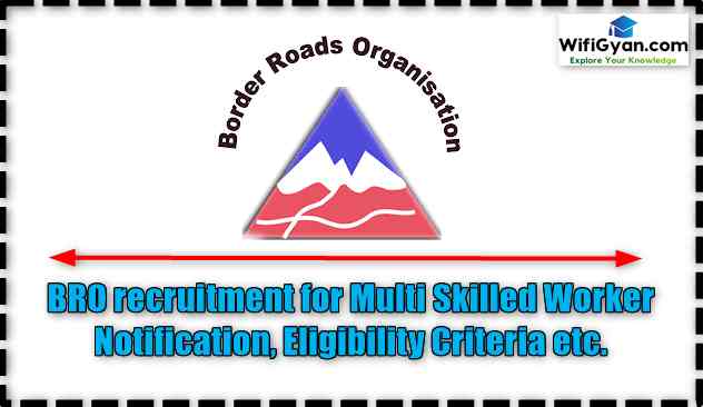 BRO recruitment for Multi Skilled Worker Notification, Eligibility Criteria etc.