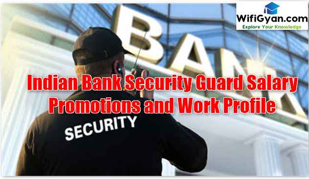 indian-bank-security-guard-salary-promotions-and-work-profile