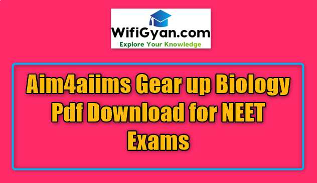 Aim4aiims Gear up Biology Pdf Download for NEET Exams