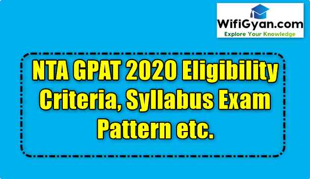 NTA GPAT 2020 Eligibility Criteria, Syllabus Exam Pattern etc.