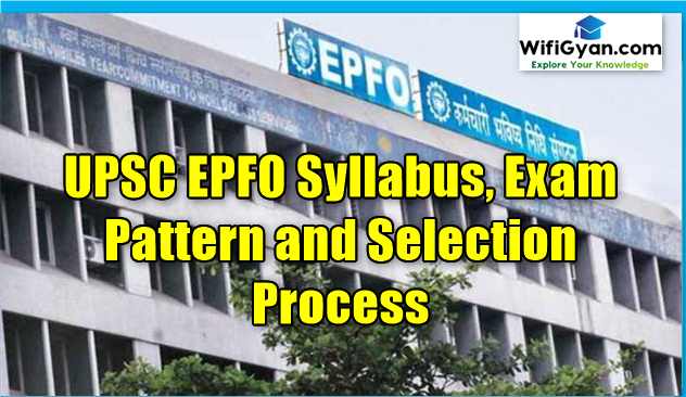 UPSC EPFO Syllabus, Exam Pattern and Selection Process