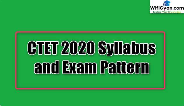 CTET 2020 Syllabus and Exam Pattern