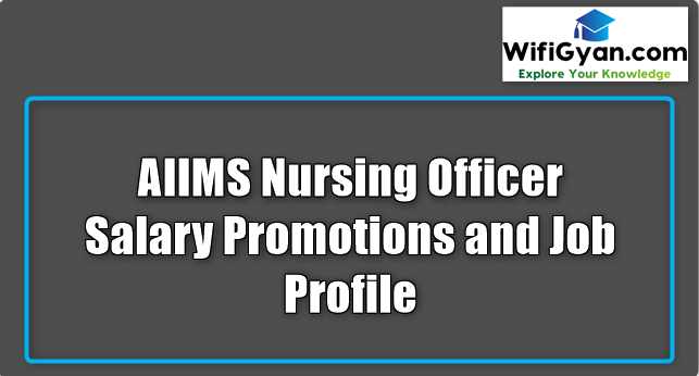 aiims-nursing-officer-salary-promotions-and-job-profile