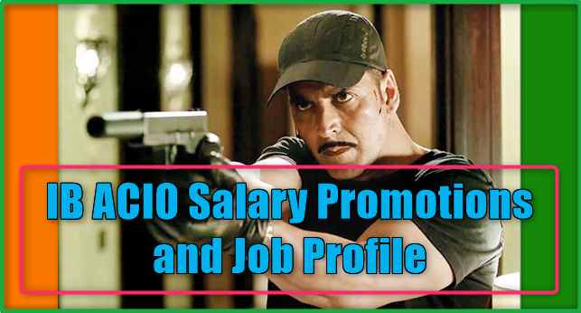 IB ACIO Salary Promotions and Job Profile