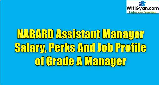 nabard-assistant-manager-salary-perks-job-profile-of-grade-a-manager