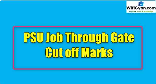 PSU Job Through Gate Cut off Marks