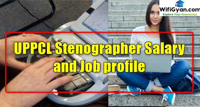 UPPCL Stenographer Salary and Job profile
