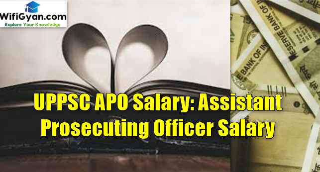 UPPSC APO Salary: Assistant Prosecuting Officer Salary