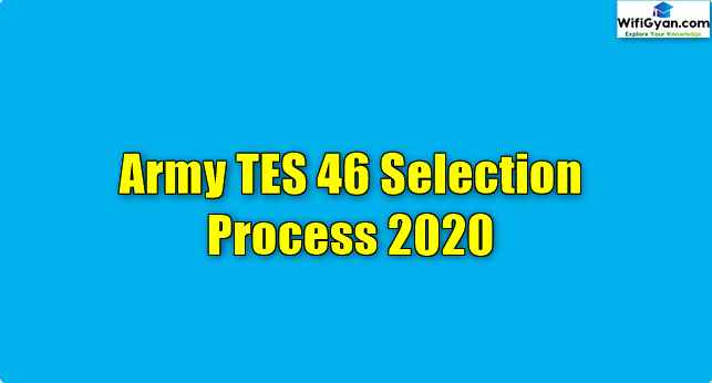 Army TES 46 Selection Process 2020
