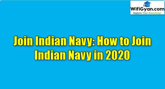 Join Indian Navy: How to Join Indian Navy in 2020