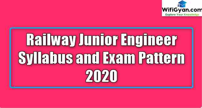 Railway Junior Engineer Syllabus and Exam Pattern 2020