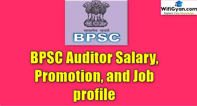 BPSC Auditor Salary, Promotion, and Job profile