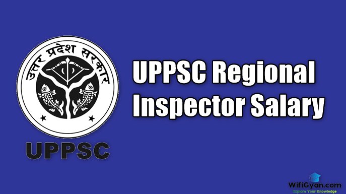 UPPSC Regional Inspector Salary
