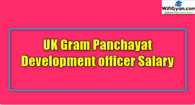 UK Gram Panchayat Development officer Salary