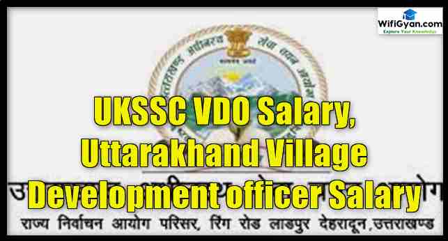 UKSSC VDO Salary, Uttarakhand Village Development officer Salary