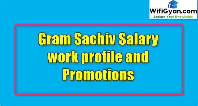 Gram Sachiv Salary work profile and Promotions