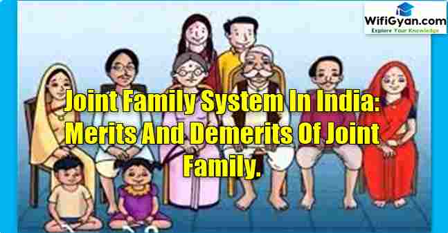 Joint Family System In India Merits And Demerits Of Joint Family 