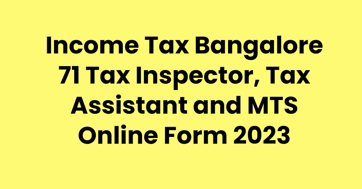 Income Tax Bangalore 71 Tax Inspector Tax Assistant And 2735